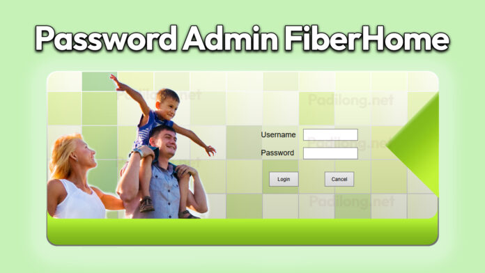 Password Admin FiberHome